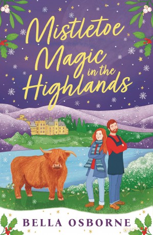 Mistletoe Magic in the Highlands: The brand-new perfect funny and festive rom-com to curl up with in 2024 - Bella Osborne [KSIĄŻKA]