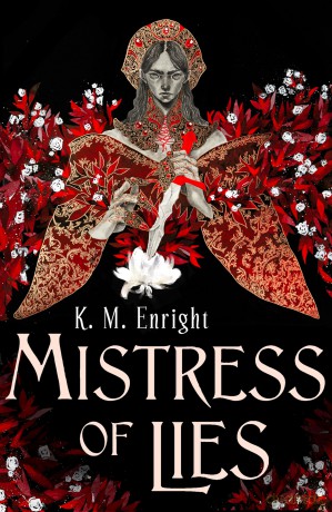 Mistress of Lies: the sensual and sinister Sunday Times bestseller! (The Age of Blood) - K. M. Enright [KSIĄŻKA]