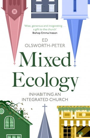 Mixed Ecology: Inhabiting an Integrated Church - Ed Olsworth-Peter [KSIĄŻKA]