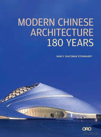 Modern Chinese Architecture: 180 Years - Nancy S. Steinhardt [KSIĄŻKA]