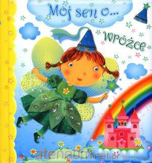 Mój sen o... wróżce [KSĄŻKA]