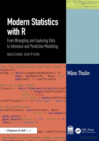 Modern Statistics with R: From Wrangling and Exploring Data to Inference and Predictive Modelling - Mans Thulin [KSIĄŻKA]