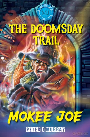 Mokee Joe: The Doomsday Trail: 3 - Peter J Murray [KSIĄŻKA]