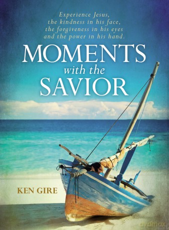 Moments with the Savior: Experience Jesus, the kindness in his face, the forgiveness in his eyes, and the power in his hand. - Ken Gire [KSIĄŻKA]