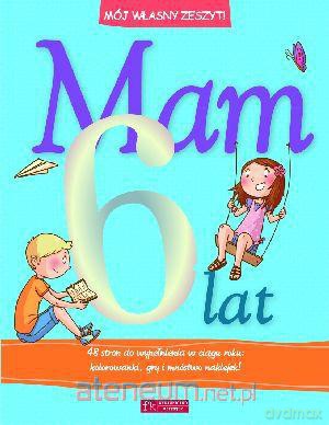 Mój własny zeszyt - Mam 6 lat [KSĄŻKA]