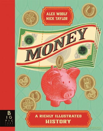Money: A Richly Illustrated History - Alex Woolf [KSIĄŻKA]