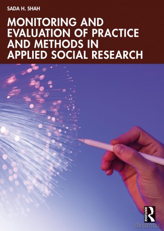 Monitoring and Evaluation of Practice and Methods in Applied Social Research - Sada H. Shah [KSIĄŻKA]