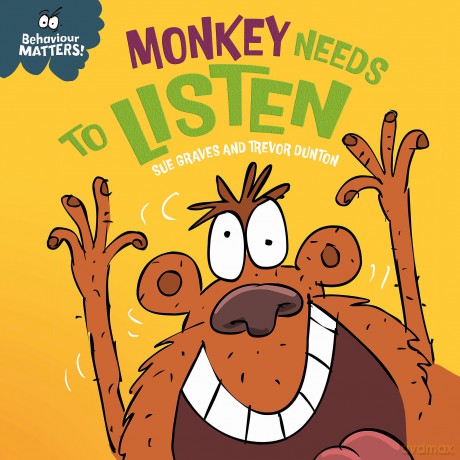 Monkey Needs to Listen - A book about paying attention: A book about paying attention (Behaviour Matters) - Sue Graves [KSIĄŻKA]