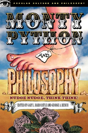 Monty Python and Philosophy: Nudge Nudge, Think Think!: 19 (Popular Culture and Philosophy, 19) - Gary L. Hardcastle [KSIĄŻKA]