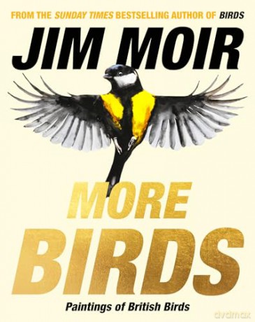 More Birds: Paintings of British Birds - Jim Moir [KSIĄŻKA]