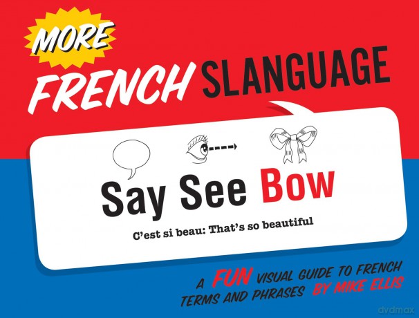 More French Slanguage: A Fun Visual Guide to French Terms and Phrases - Mike Ellis [KSIĄŻKA]