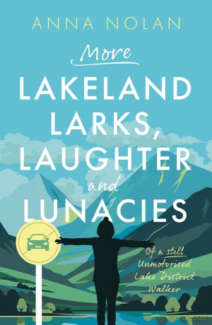 More Lakeland Larks, Laughter and Lunacies - Anna Nolan [KSIĄŻKA]