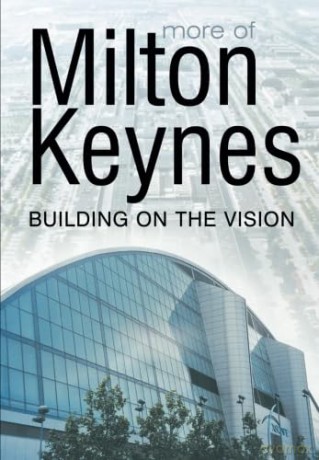 More of Milton Keynes: Building of a Vision: Building of the Vision - Robert Cook [KSIĄŻKA]