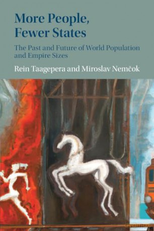 More People, Fewer States: The Past and Future of World Population and Empire Sizes - Rein Taagepera [KSIĄŻKA]