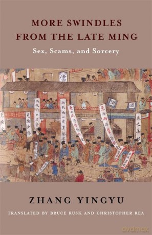 More Swindles from the Late Ming: Sex, Scams, and Sorcery (Translations from the Asian Classics) - Yingyu Zhang [KSIĄŻKA]