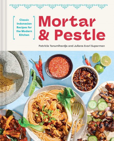 Mortar and Pestle: Classic Indonesian Recipes for the Modern Kitchen - Patricia Tanumihardja [KSIĄŻKA]