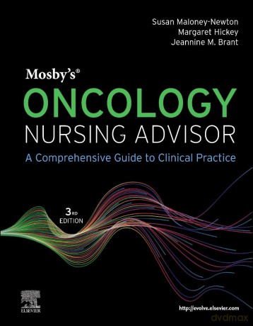 Mosby's Oncology Nursing Advisor: A Comprehensive Guide to Clinical Practice - Susan Maloney-Newton APRN MS AOCN AOCNS [KSIĄŻKA]