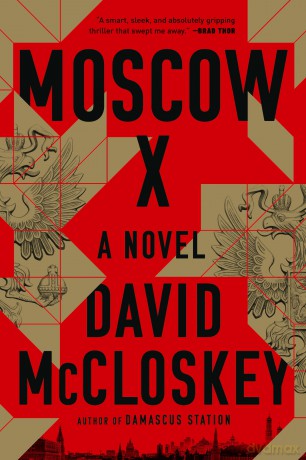 Moscow X: A Novel - David McCloskey [KSIĄŻKA]