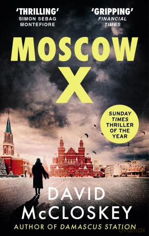 Moscow X: From the Bestselling Author of THE TIMES Thriller of the Year DAMASCUS STATION (Damascus Station, 2) - David McCloskey [KSIĄŻKA]