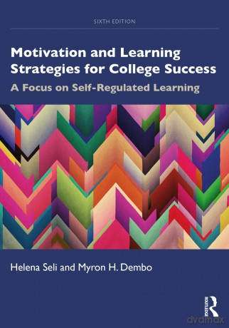 Motivation and Learning Strategies for College Success: A Focus on Self-Regulated Learning - Helena Seli [KSIĄŻKA]