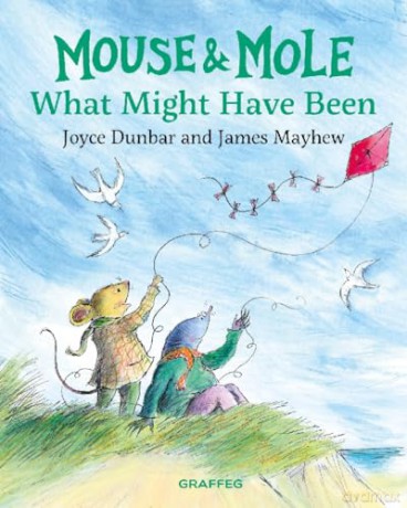 Mouse and Mole: What Might Have Been: 10 - Joyce Dunbar [KSIĄŻKA]