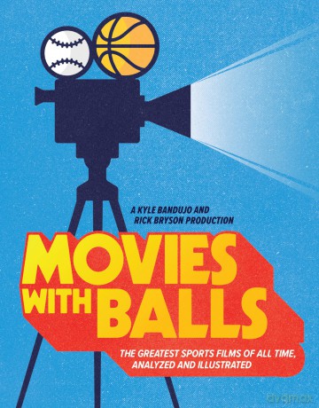 Movies with Balls: The Greatest Sports Films of All Time, Analyzed and Illustrated - Kyle Bandujo [KSIĄŻKA]