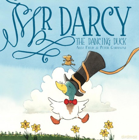 Mr Darcy the dancing duck - Alex Field [KSIĄŻKA]