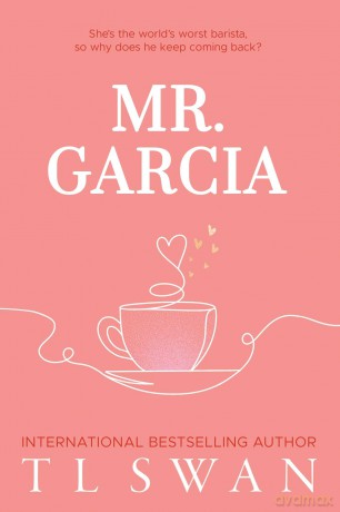 Mr. Garcia (Mr. Series Book 3) - T L Swan [KSIĄŻKA]
