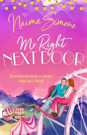 Mr. Right Next Door: The perfect heartwarming romance of opposites attract. Perfect for fans of Virgin River and Sweet Magnolias: Book 4 (Rose Bend) - Naima Simone [KSIĄŻKA]