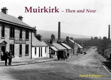 Muirkirk - Then and Now - David Pettigrew [KSIĄŻKA]