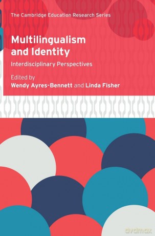 Multilingualism and Identity: Interdisciplinary Perspectives (Cambridge Education Research) - Wendy Ayres-Bennett [KSIĄŻKA]