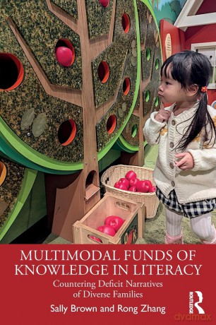 Multimodal Funds of Knowledge in Literacy: Countering Deficit Narratives of Diverse Families - Sally Brown [KSIĄŻKA]
