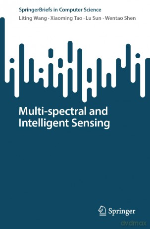 Multi-spectral and Intelligent Sensing (SpringerBriefs in Computer Science) - Liting Wang [KSIĄŻKA]