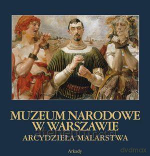 Muzeum Narodowe w Warszawie. Arcydzieła malarstwa [KSĄŻKA]