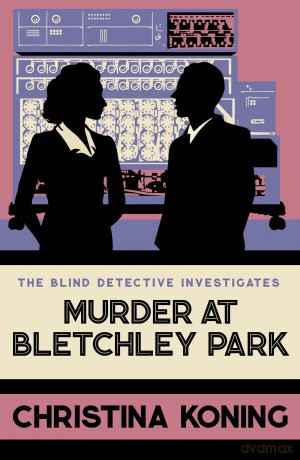 Murder at Bletchley Park: The thrilling wartime mystery series (Blind Detective) - Christina Koning [KSIĄŻKA]