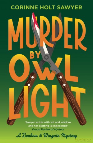 Murder by Owl Light: The unputdownable new cosy crime of senior citizens turned sleuths (Benbow and Wingate) - Corinne Holt Sawyer [KSIĄŻKA]