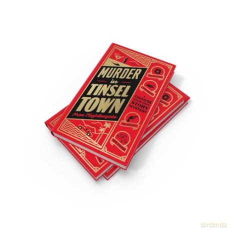 Murder in Tinseltown: A Hollywood Era Choose-Your-Own-Story Mystery - Max Nightingale [KSIĄŻKA]