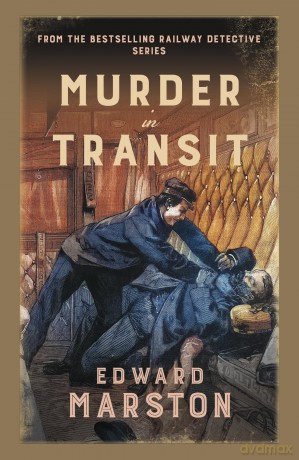 Murder in Transit: The bestselling Victorian mystery series (Railway Detective, 22) - Edward Marston [KSIĄŻKA]