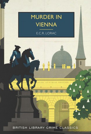 Murder in Vienna: 132 (British Library Crime Classics) - E.C.R. Lorac [KSIĄŻKA]