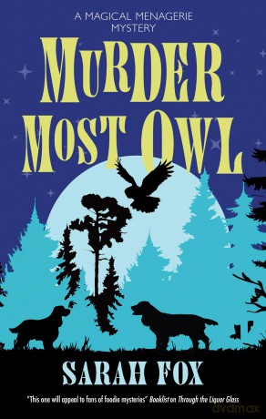 Murder Most Owl: 1 (A Magical Menagerie Mystery) - Sarah Fox [KSIĄŻKA]