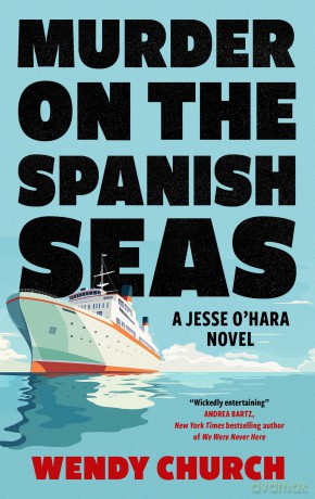 Murder on the Spanish Seas: 1 (A Jesse O'Hara novel) - Wendy Church [KSIĄŻKA]