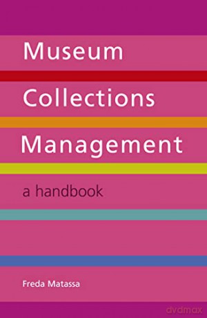 Museum Collections Management: A Handbook - Freda Matassa [KSIĄŻKA]
