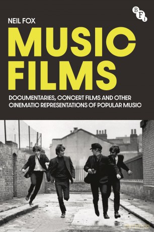 Music Films: Documentaries, Concert Films and Other Cinematic Representations of Popular Music - Neil Fox [KSIĄŻKA]