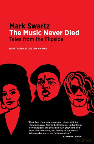 Music Never Died, The: Tales from the Flipside - Mark Swartz [KSIĄŻKA]
