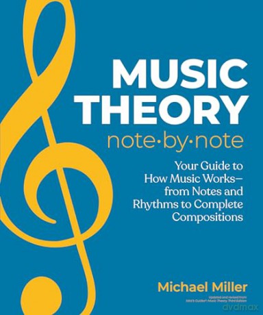 Music Theory Note by Note: Your Guide to How Music Works-From Notes and Rhythms to Complete Compositions - Michael Miller [KSIĄŻKA]