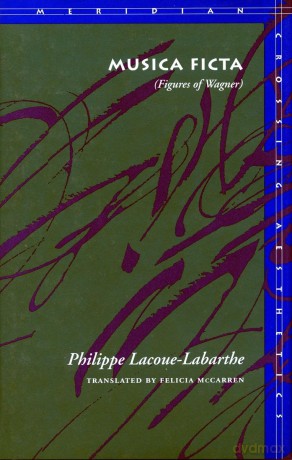 Musica Ficta: (Figures of Wagner) (Meridian: Crossing Aesthetics) - Philippe Lacoue-Labarthe [KSIĄŻKA]
