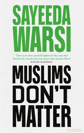 Muslims Don't Matter - Sayeeda Warsi [KSIĄŻKA]