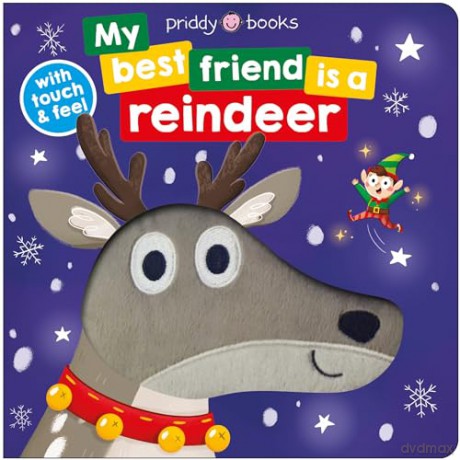 My Best Friend is a Reindeer: Touch and feel (My Best Friend is A, 5) - Priddy Books [KSIĄŻKA]
