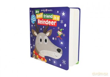 My Best Friend is a Reindeer: Touch and feel (My Best Friend is A, 5) - Priddy Books [KSIĄŻKA]