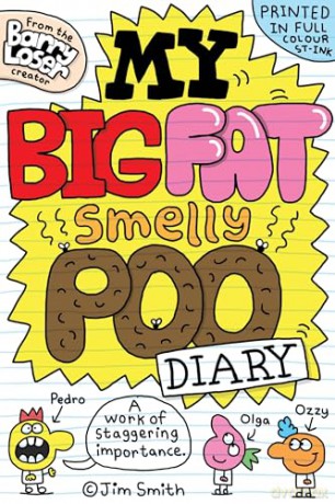 My Big Fat Smelly Poo Diary: The hilarious full colour book, perfect for fans of Bunny Vs Monkey - Jim Smith [KSIĄŻKA]